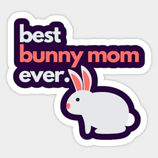 Best bunny mom ever Sticker